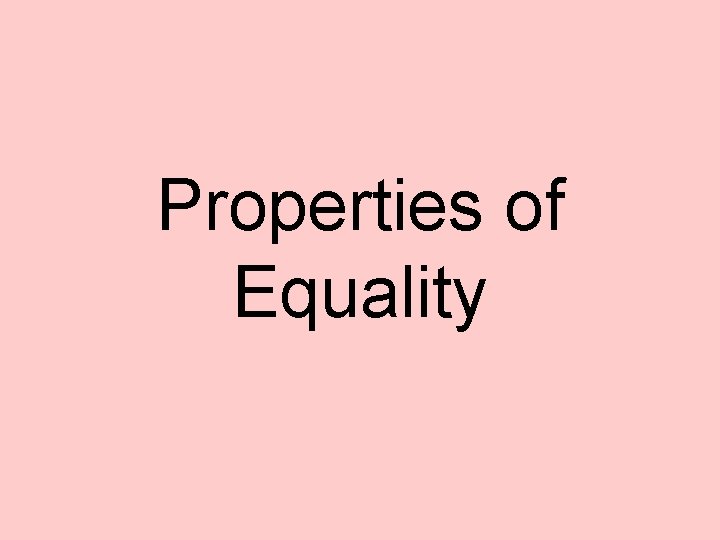 Properties of Equality 