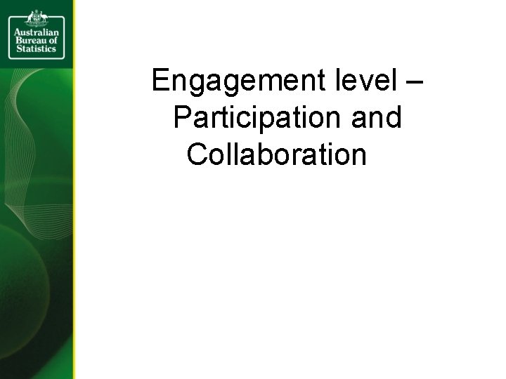 Engagement level – Participation and Collaboration 