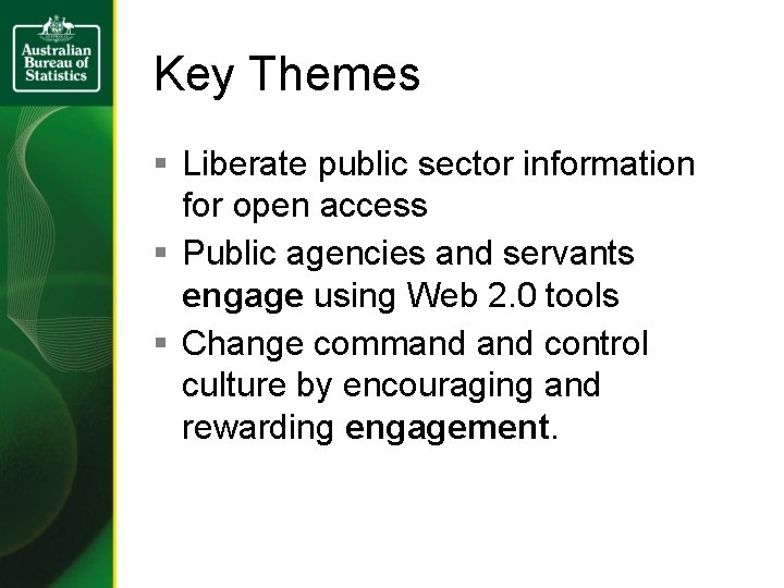 Key Themes § Liberate public sector information for open access § Public agencies and