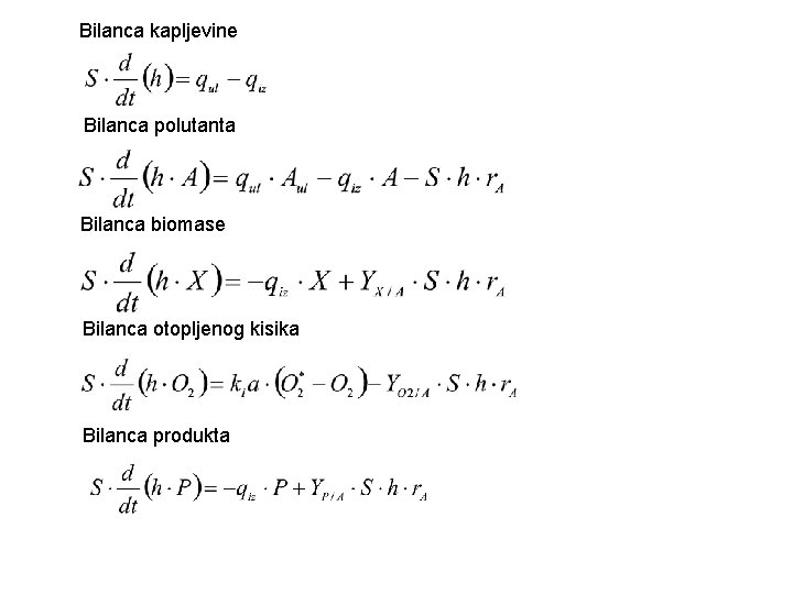 Bilanca kapljevine Bilanca polutanta Bilanca biomase Bilanca otopljenog kisika Bilanca produkta 