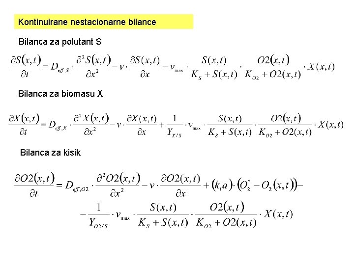 Kontinuirane nestacionarne bilance Bilanca za polutant S Bilanca za biomasu X Bilanca za kisik