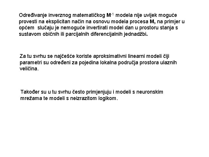 Određivanje inverznog matematičkog M 1 modela nije uvijek moguće provesti na eksplicitan način na