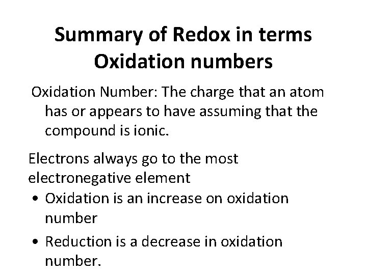 Summary of Redox in terms Oxidation numbers Oxidation Number: The charge that an atom