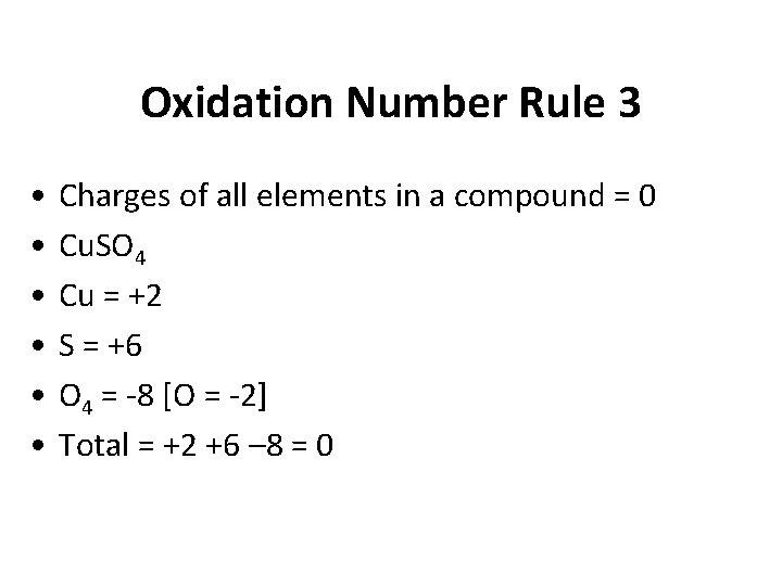 Oxidation Number Rule 3 • • • Charges of all elements in a compound