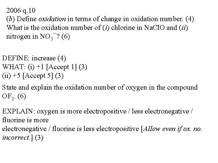 2006 q. 10 (b) Define oxidation in terms of change in oxidation number. (4)