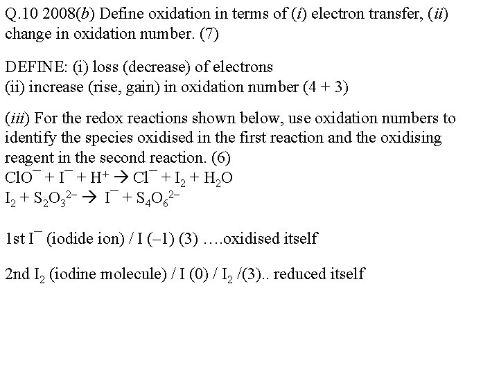 Q. 10 2008(b) Define oxidation in terms of (i) electron transfer, (ii) change in