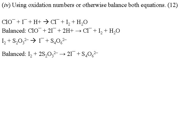 (iv) Using oxidation numbers or otherwise balance both equations. (12) Cl. O¯ + I¯