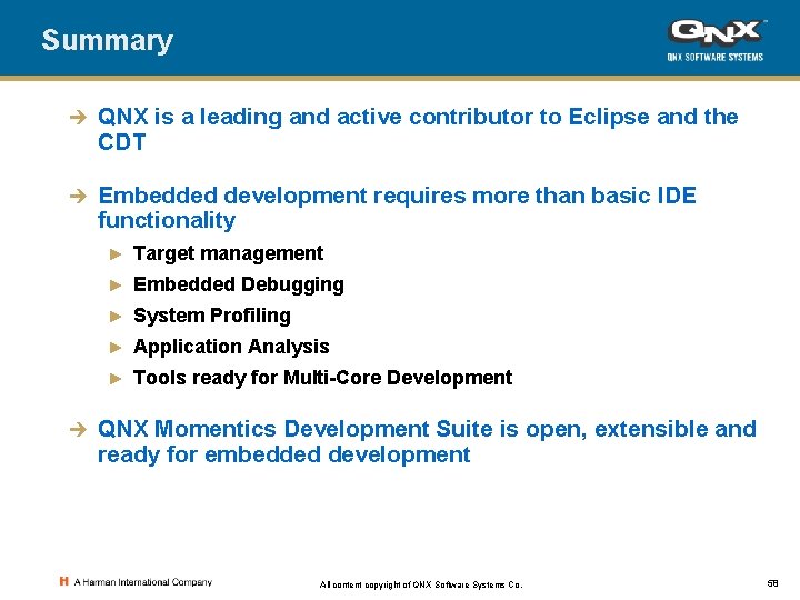 Summary è QNX is a leading and active contributor to Eclipse and the CDT