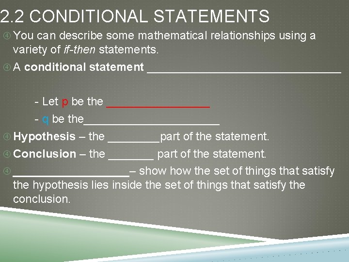 2. 2 CONDITIONAL STATEMENTS You can describe some mathematical relationships using a variety of 2. 2 CONDITIONAL STATEMENTS You can describe some mathematical relationships using a variety of