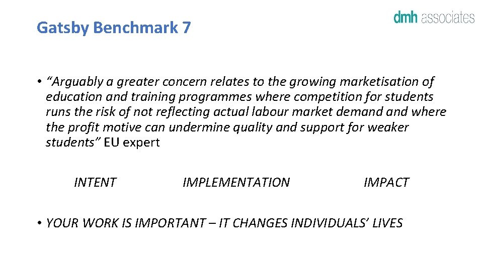 Gatsby Benchmark 7 • “Arguably a greater concern relates to the growing marketisation of