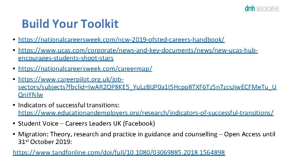 Build Your Toolkit • https: //nationalcareersweek. com/ncw-2019 -ofsted-careers-handbook/ • https: //www. ucas. com/corporate/news-and-key-documents/new-ucas-hubencourages-students-shoot-stars •