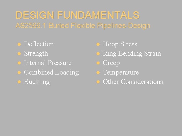 DESIGN FUNDAMENTALS AS 2566. 1 Buried Flexible Pipelines-Design Deflection Strength Internal Pressure Combined Loading