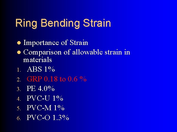 Ring Bending Strain Importance of Strain Comparison of allowable strain in materials 1. ABS