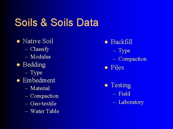 Soils & Soils Data Native Soil – Classify – Modulus Bedding – Type Embedment