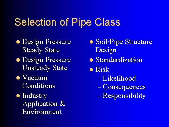 Selection of Pipe Class Design Pressure Steady State Design Pressure Unsteady State Vacuum Conditions