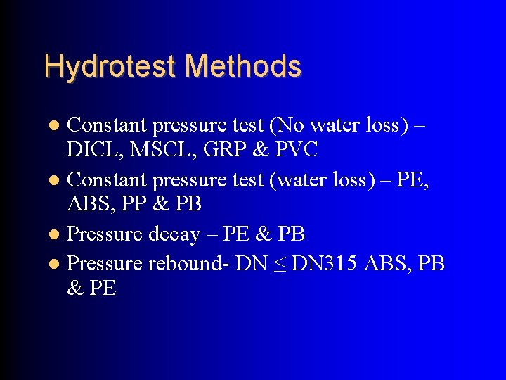 Hydrotest Methods Constant pressure test (No water loss) – DICL, MSCL, GRP & PVC