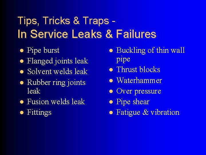 Tips, Tricks & Traps - In Service Leaks & Failures Pipe burst Flanged joints