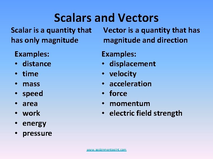 Scalars and Vectors Scalar is a quantity that has only magnitude Examples: • distance Scalars and Vectors Scalar is a quantity that has only magnitude Examples: • distance
