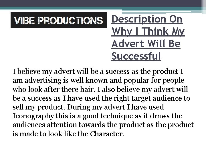 Description On Why I Think My Advert Will Be Successful I believe my advert