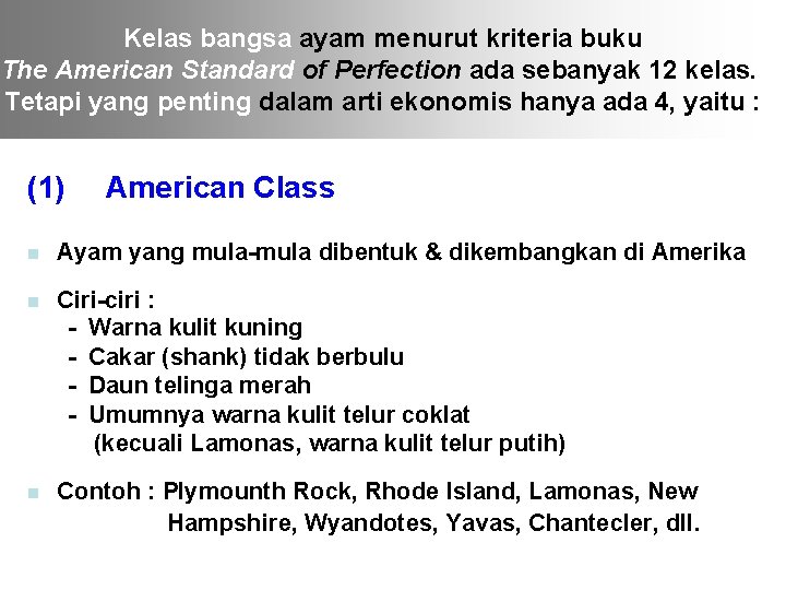 Kelas bangsa ayam menurut kriteria buku The American Standard of Perfection ada sebanyak 12