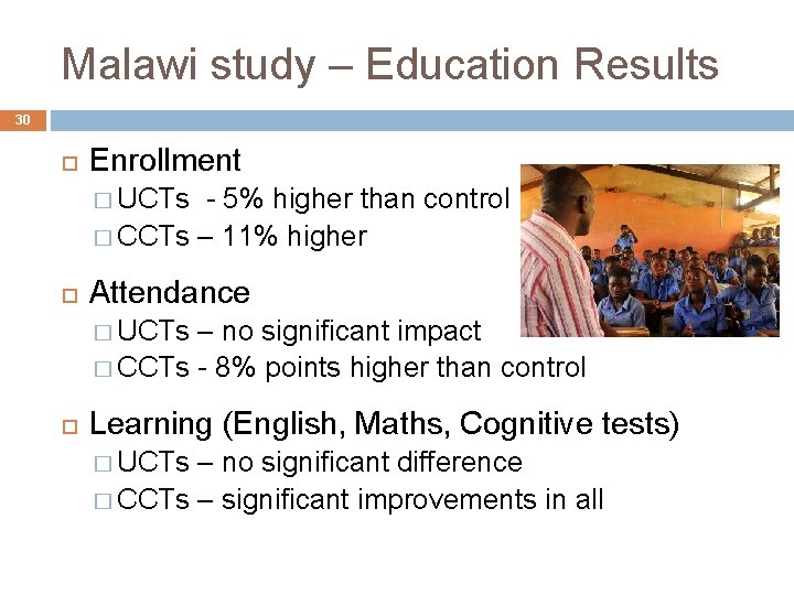 Malawi study – Education Results 30 Enrollment � UCTs - 5% higher than control