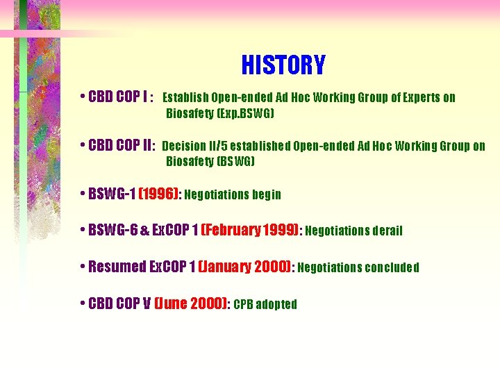 HISTORY • CBD COP I : Establish Open-ended Ad Hoc Working Group of Experts