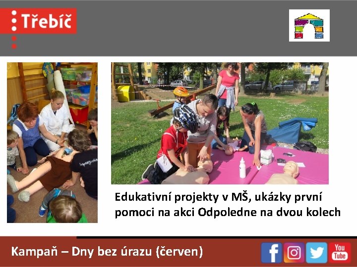 Edukativní projekty v MŠ, ukázky první pomoci na akci Odpoledne na dvou kolech Kampaň