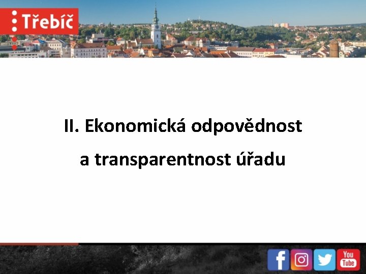 II. Ekonomická odpovědnost a transparentnost úřadu 