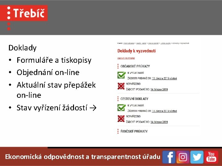 Doklady • Formuláře a tiskopisy • Objednání on-line • Aktuální stav přepážek on-line •