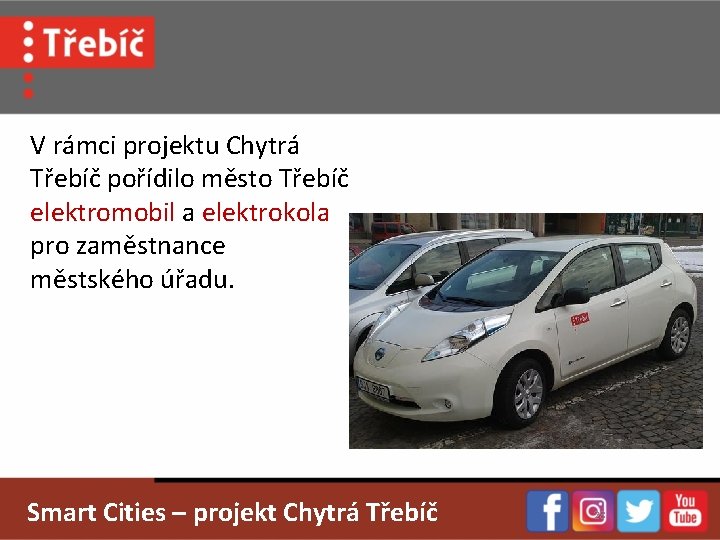 V rámci projektu Chytrá Třebíč pořídilo město Třebíč elektromobil a elektrokola pro zaměstnance městského