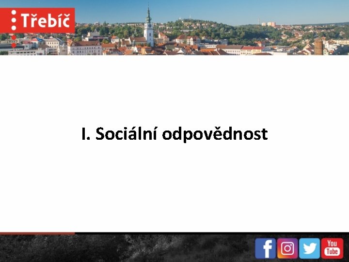 I. Sociální odpovědnost 