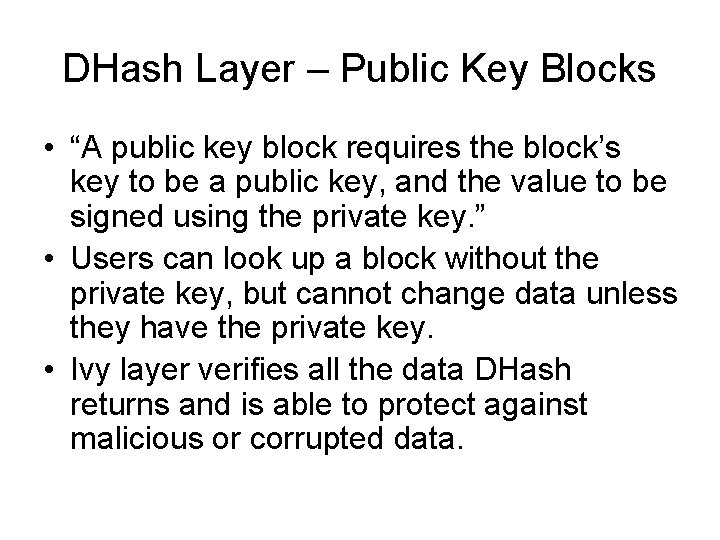 DHash Layer – Public Key Blocks • “A public key block requires the block’s DHash Layer – Public Key Blocks • “A public key block requires the block’s