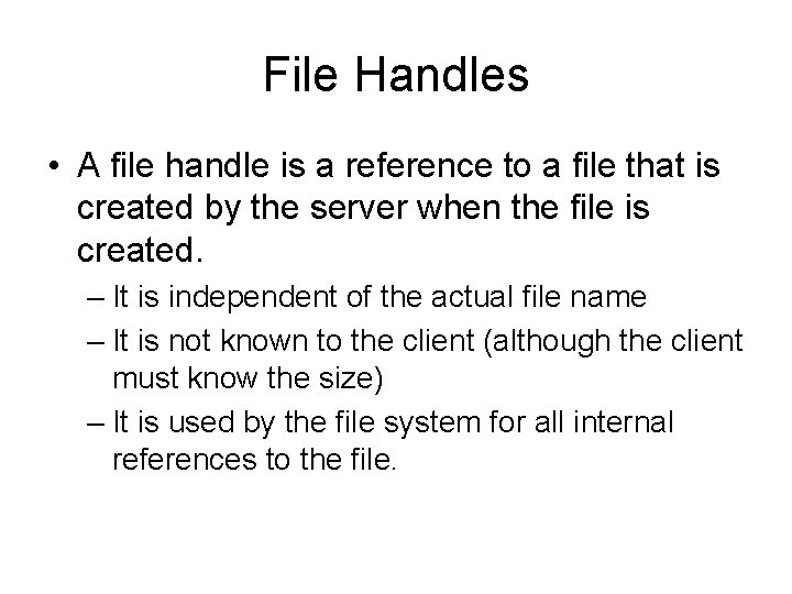 File Handles • A file handle is a reference to a file that is File Handles • A file handle is a reference to a file that is