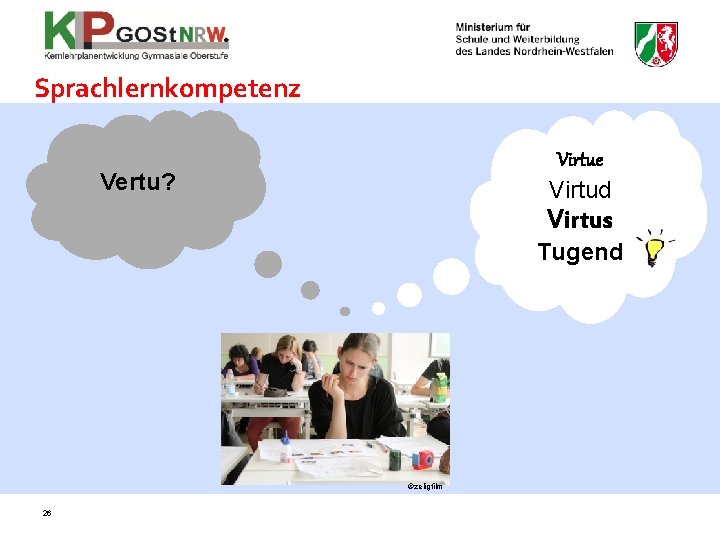 Sprachlernkompetenz Virtue Virtud Vertu? Virtus Tugend ©zeligfilm 26 