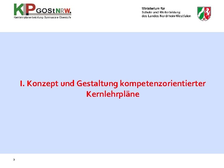 I. Konzept und Gestaltung kompetenzorientierter Kernlehrpläne 3 