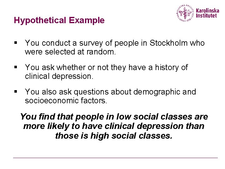 Hypothetical Example § You conduct a survey of people in Stockholm who were selected