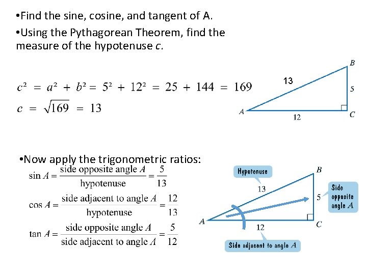 Example 1: Becoming Familiar with The • Find the sine, cosine, and tangent of