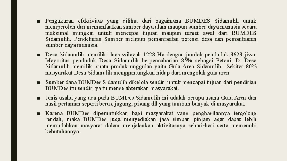 ■ Pengukuran efektivitas yang dilihat dari bagaimana BUMDES Sidamulih untuk memperoleh dan memanfaatkan sumber