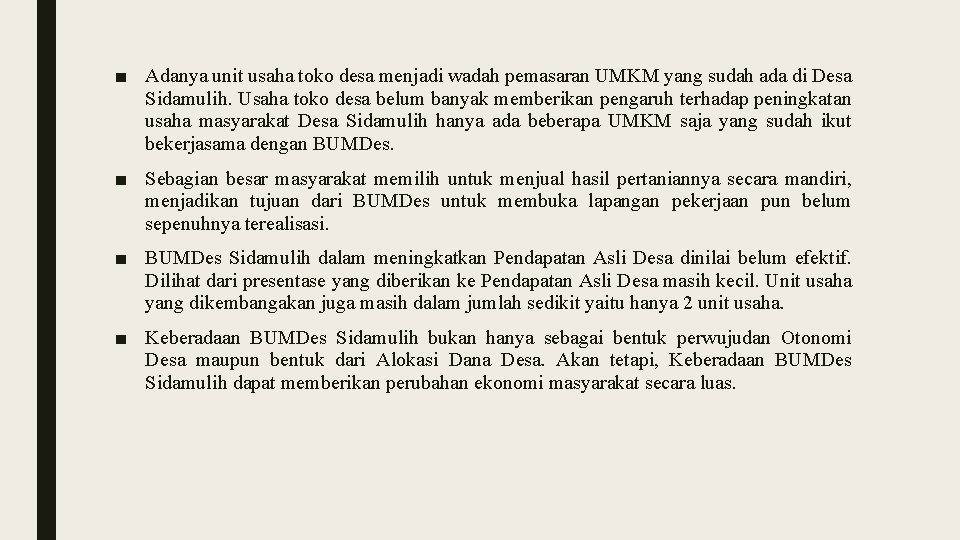 ■ Adanya unit usaha toko desa menjadi wadah pemasaran UMKM yang sudah ada di