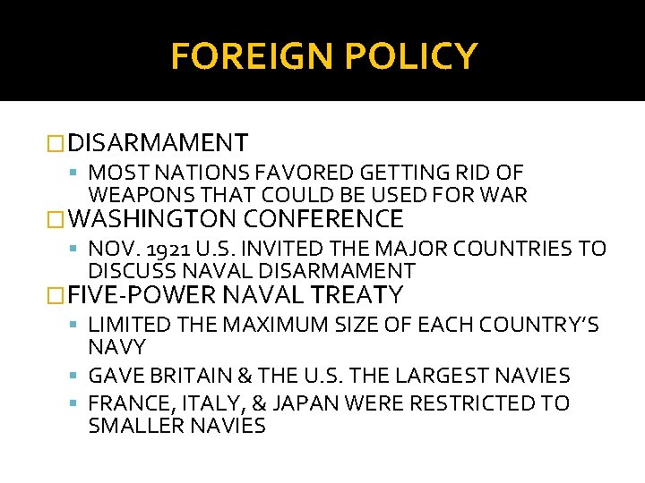 FOREIGN POLICY �DISARMAMENT MOST NATIONS FAVORED GETTING RID OF WEAPONS THAT COULD BE USED