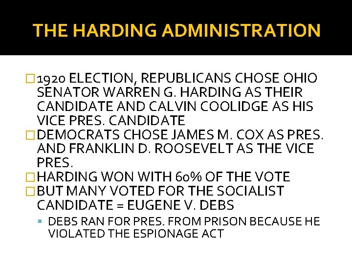 THE HARDING ADMINISTRATION � 1920 ELECTION, REPUBLICANS CHOSE OHIO SENATOR WARREN G. HARDING AS