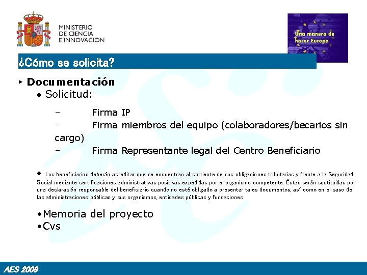 ¿Cómo se solicita? ► Documentación • Solicitud: Firma IP Firma miembros del equipo (colaboradores/becarios