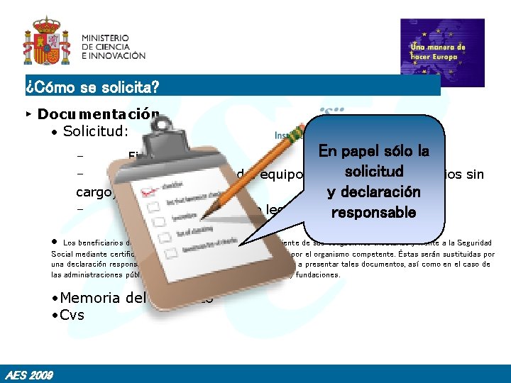 ¿Cómo se solicita? ► Documentación • Solicitud: En papel sólo la Firma IP solicitud