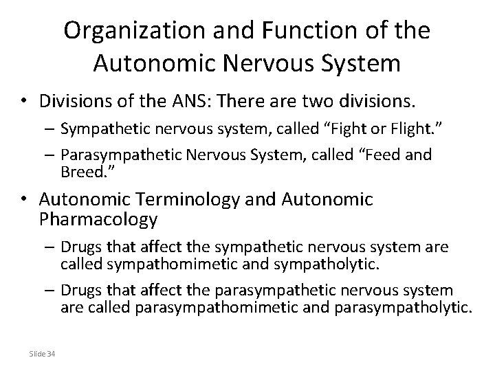 Organization and Function of the Autonomic Nervous System • Divisions of the ANS: There