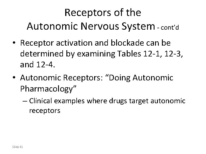 Receptors of the Autonomic Nervous System - cont’d • Receptor activation and blockade can