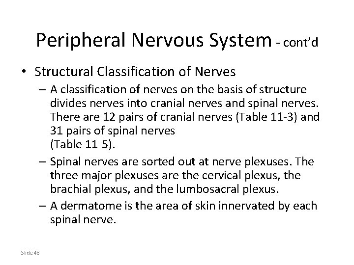 Peripheral Nervous System - cont’d • Structural Classification of Nerves – A classification of