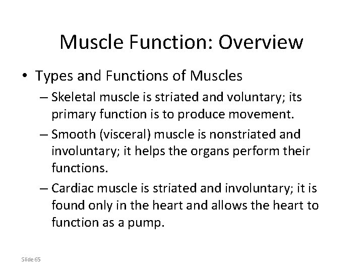 Muscle Function: Overview • Types and Functions of Muscles – Skeletal muscle is striated