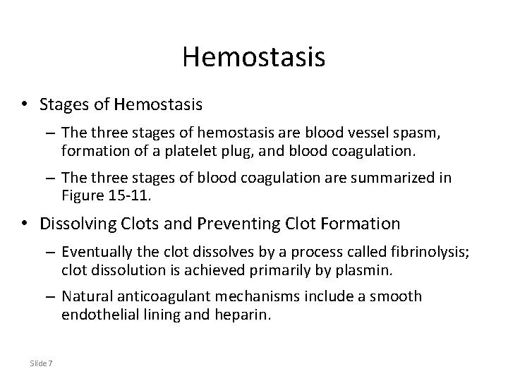 Hemostasis • Stages of Hemostasis – The three stages of hemostasis are blood vessel