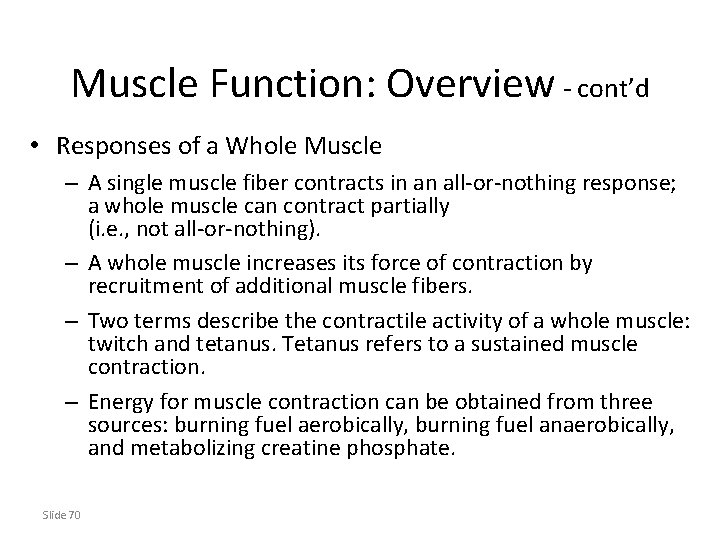 Muscle Function: Overview - cont’d • Responses of a Whole Muscle – A single