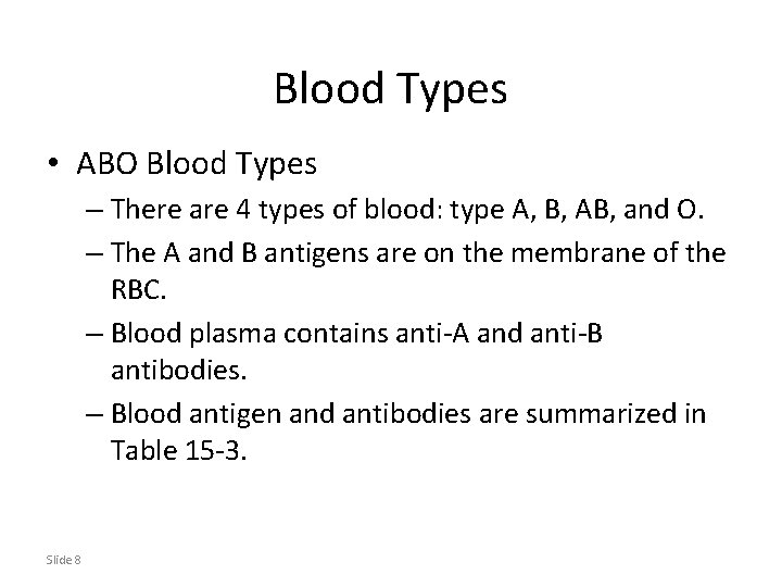 Blood Types • ABO Blood Types – There are 4 types of blood: type